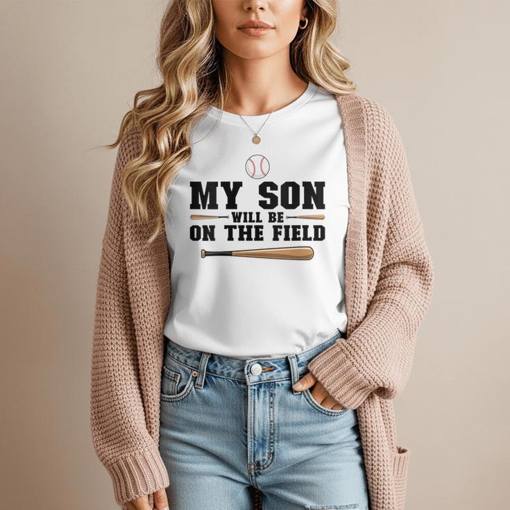 My Son Will Be On The Field Baseball Mom Women T-Shirt My Son Will Be On The Field Baseball Mom Women T-Shirt