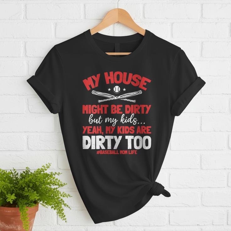 Baseball Moms My Kids Are Dirty Too Women T-Shirt Baseball Moms My Kids Are Dirty Too Women T-Shirt