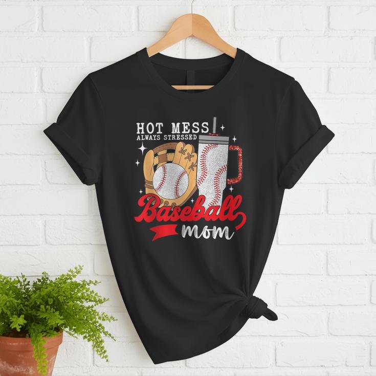 Hot Mess Always Stressed Baseball Mom Women T-Shirt Hot Mess Always Stressed Baseball Mom Women T-Shirt