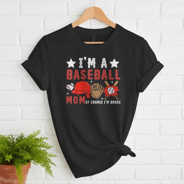 I'm A Baseball Mom Of Course I'm Broke Women T-Shirt I'm A Baseball Mom Of Course I'm Broke Women T-Shirt
