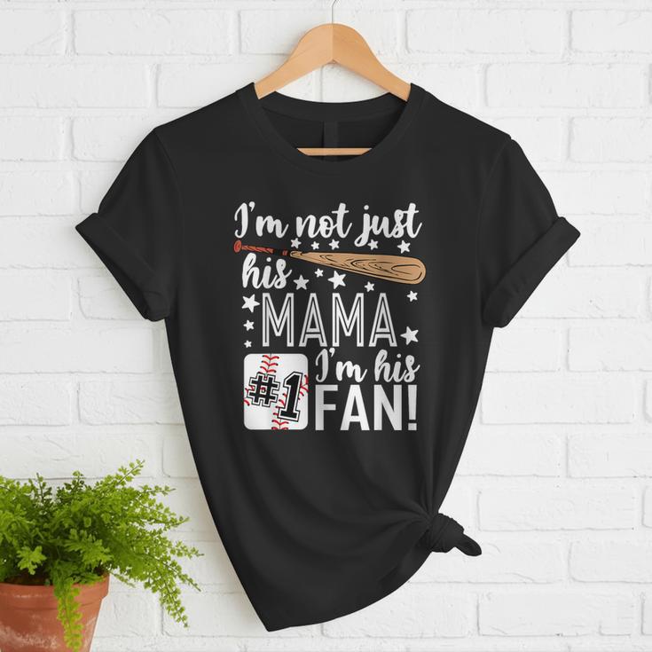 I'm Not Just His Mama I'm His 1 Fan Baseball Mom Women T-Shirt I'm Not Just His Mama I'm His 1 Fan Baseball Mom Women T-Shirt