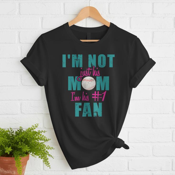 I'm Not Just His Mom I'm His Number One Fan Baseball Mom Women T-Shirt I'm Not Just His Mom I'm His Number One Fan Baseball Mom Women T-Shirt