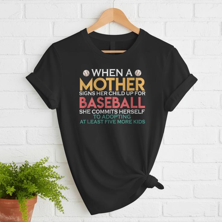 When A Mother Signs Child Up For Baseball Baseball Mom Women T-Shirt When A Mother Signs Child Up For Baseball Baseball Mom Women T-Shirt