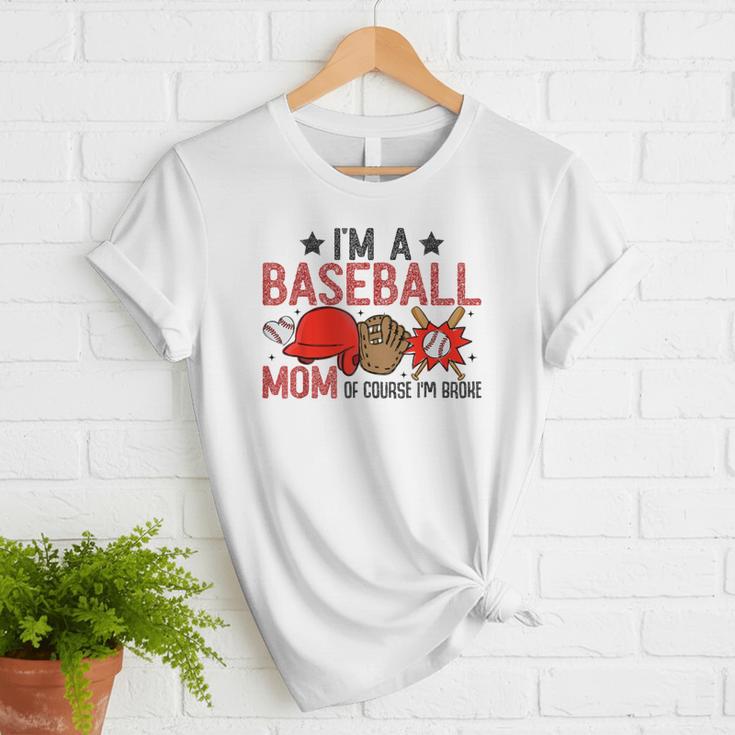 Baseball Mom I'm A Baseball Mom Of Course I'm Broke Women T-Shirt