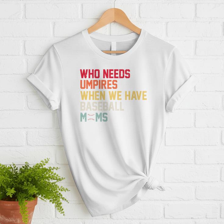 Who Needs Umpires When We Have Baseball Moms Vintage Women T-Shirt Who Needs Umpires When We Have Baseball Moms Vintage Women T-Shirt