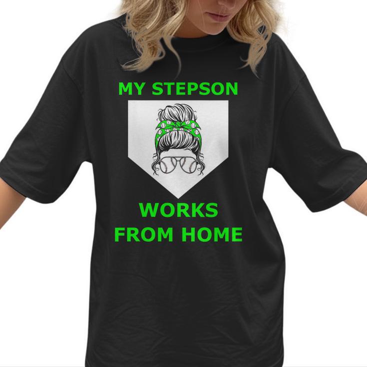 Baseball Mom Quote My Stepson Works From Home Women T-Shirt