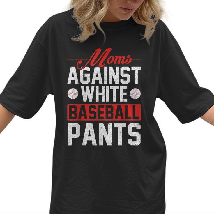 Baseball Moms Against White Baseball Pants Women T-Shirt