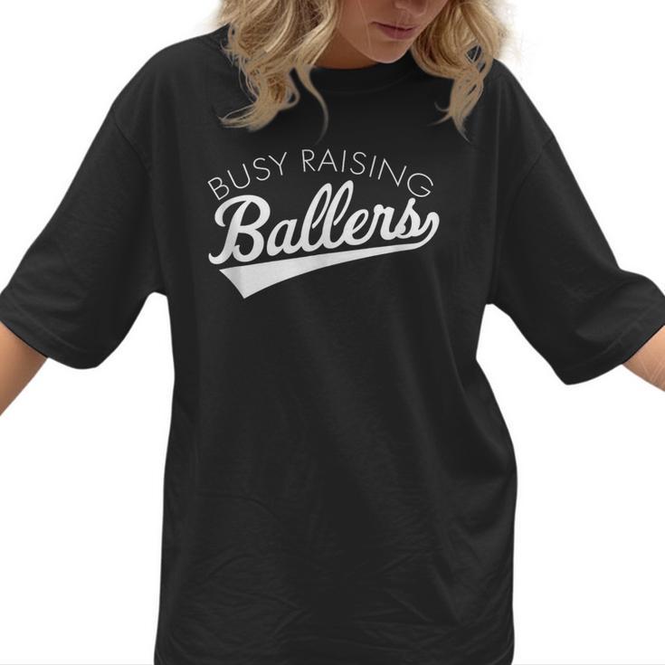 Busy Raising Ballers Baseball Mom & Parent Sports Women T-Shirt