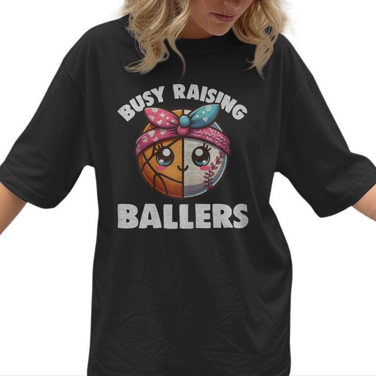 Busy Raising Ballers Basketball Baseball Mom For Women Women T-Shirt