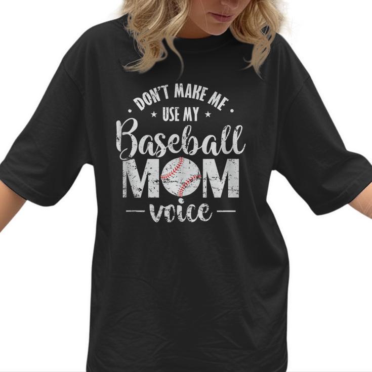 Don't Make Me Use My Baseball Mom Voice Women T-Shirt