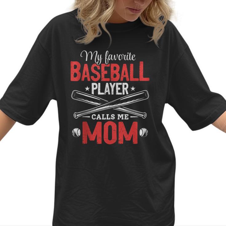 My Favorite Baseball Player Calls Me Mom Baseball Moms Women T-Shirt