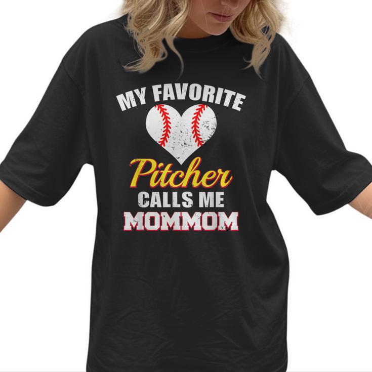 My Favorite Pitcher Calls Me MomMom Pitcher Baseball Mom Mom Women T-Shirt