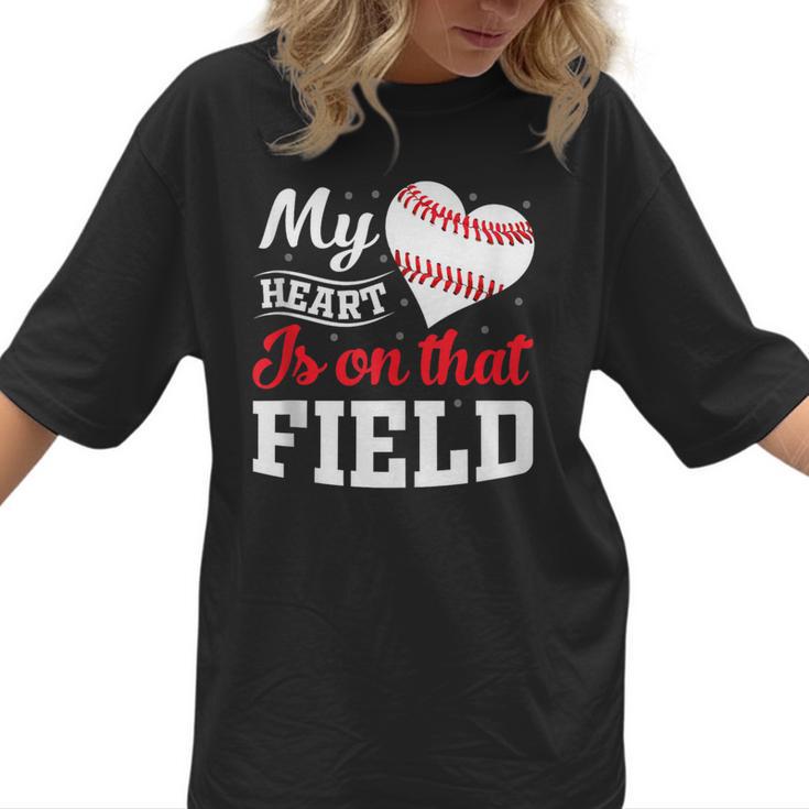 My Heart Is On That Field Baseball Player Baseball Mom Women T-Shirt