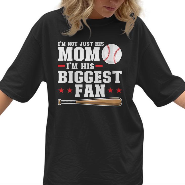 I'm Not Just His Mom I'm His Biggest Fan Baseball Mom Women T-Shirt