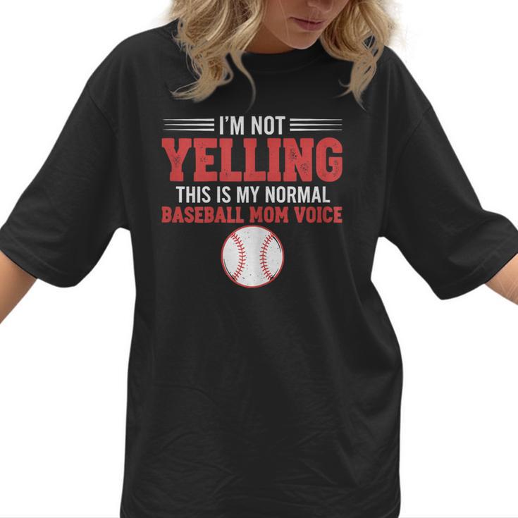 I'm Not Yelling This Is My Normal Baseball Mom Voice Women T-Shirt