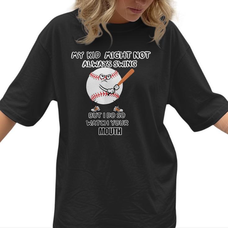 My Kid Might Not Always Swing Humors Baseball Mom Women T-Shirt