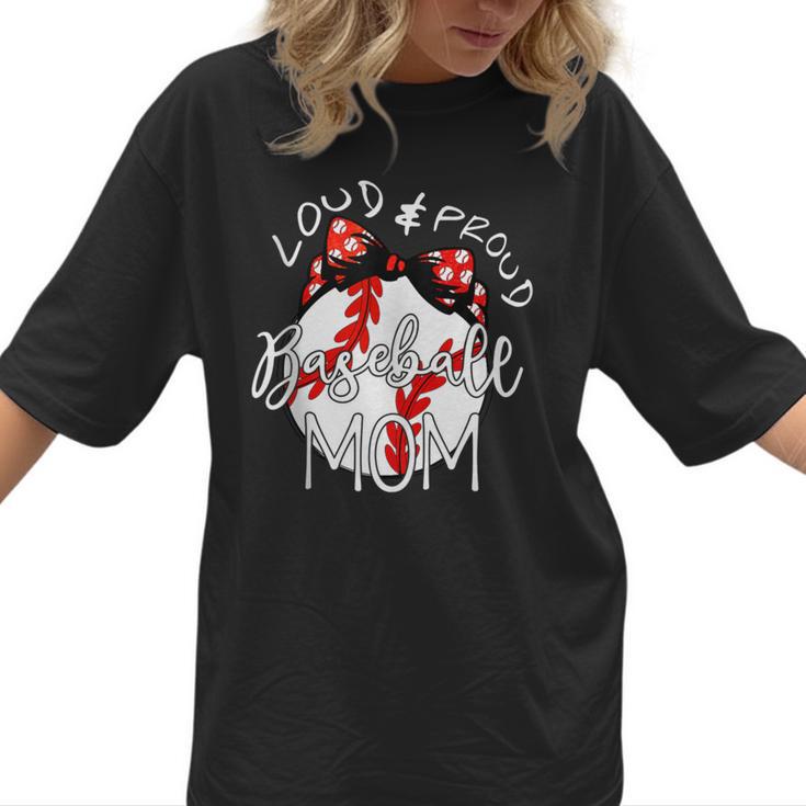 Loud & Proud Baseball Mom Baseballs Mother Sport Women Girls Women T-Shirt