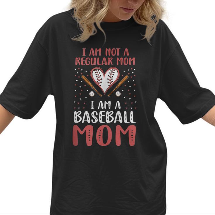 I Am Not a Regular Mom I Am a Baseball Mom Women T-Shirt