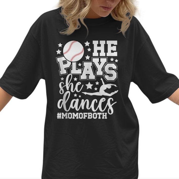 He Plays She Dances Mom Of Both Dancing And Baseball Mom Women T-Shirt