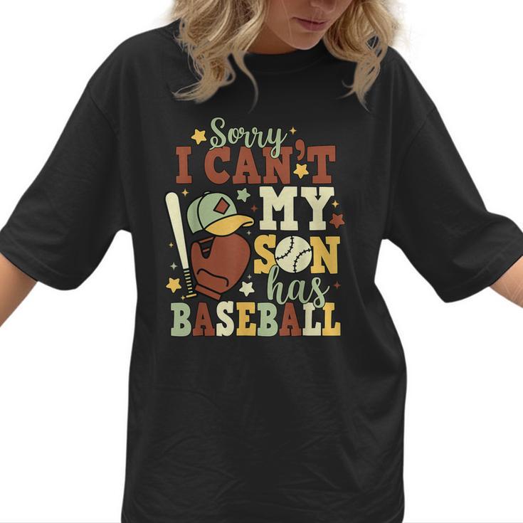 Sorry I Can't My Son Has Baseball Mother’s Day Baseball Mom Women T-Shirt 
