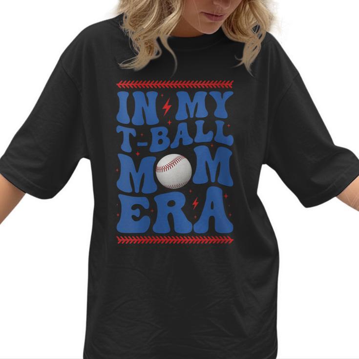 In My T-Ball Mom Era Baseball Mom Groovy Mother's Day Women T-Shirt