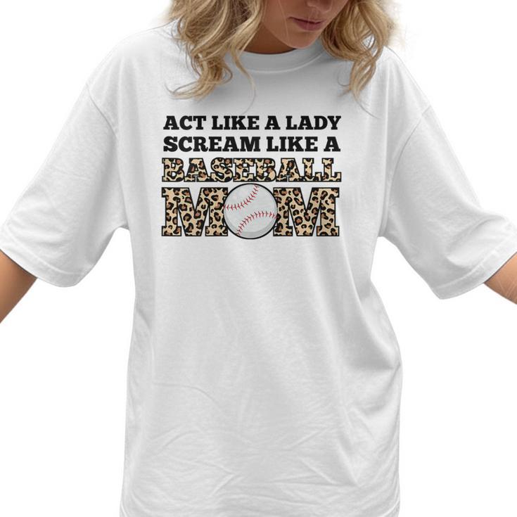 Act Like a Lady Scream Like a Baseball Mom Mother Women T-Shirt