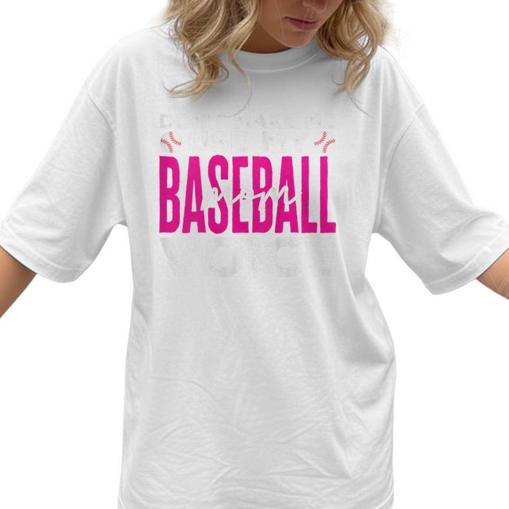 Mothers Don'T Make Me Use My Baseball Mom Voice Women T-Shirt
