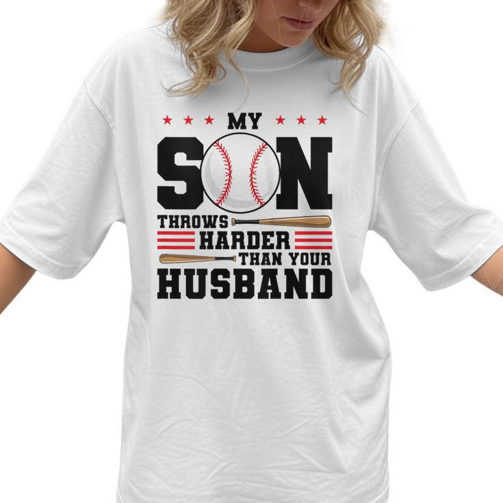 My Son Throws Harder Than Your Husband Baseball Mom Women T-Shirt