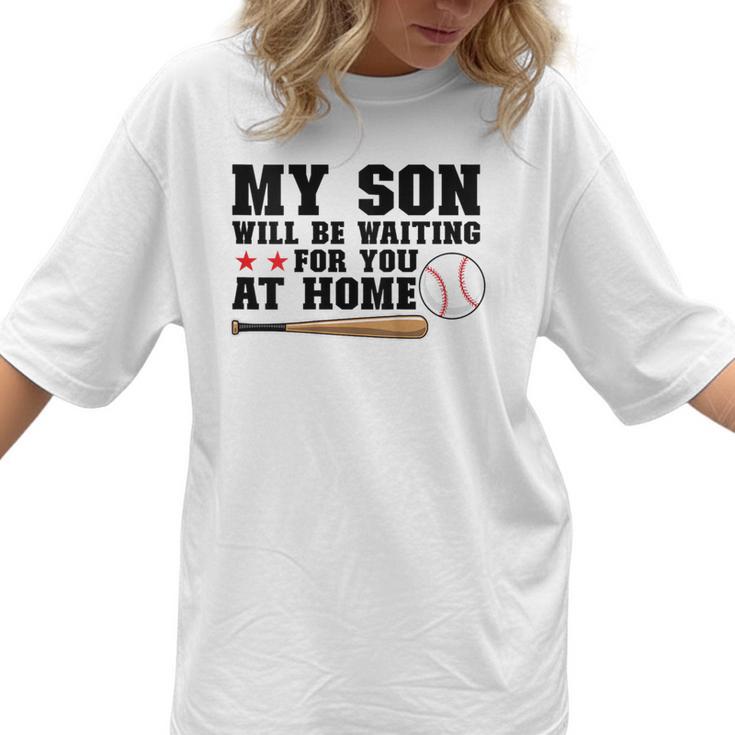 My Son Will Be Waiting For You At Home Baseball Mom Women T-Shirt