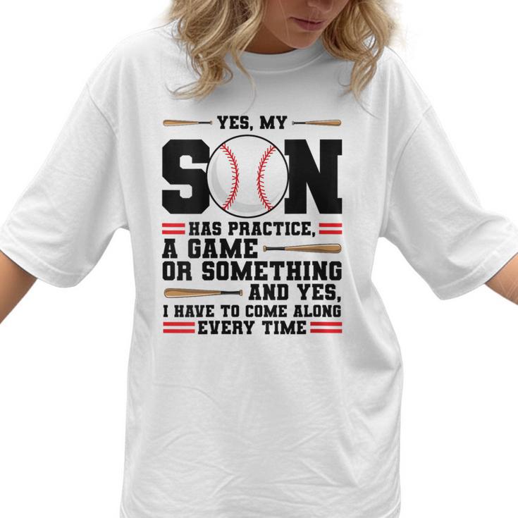 Yes Son Has Practice a Game Baseball Mom Women T-Shirt