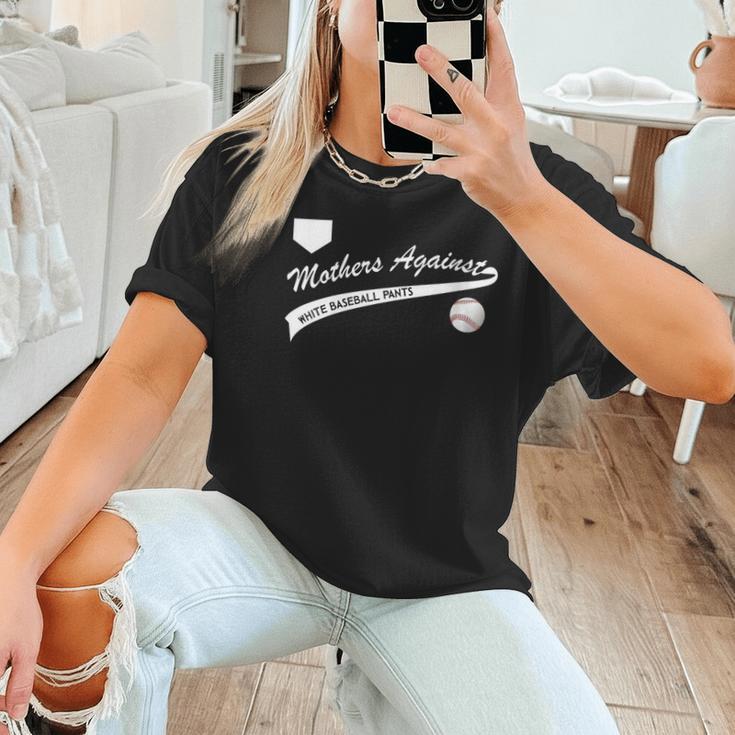 Mothers Against Baseball Pants Baseball Mom Women T-Shirt Mothers Against Baseball Pants Baseball Mom Women T-Shirt