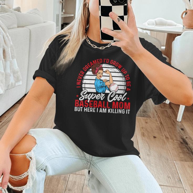 Super Cool Baseball Mom Here I'M Killing It Women T-Shirt Super Cool Baseball Mom Here I'M Killing It Women T-Shirt