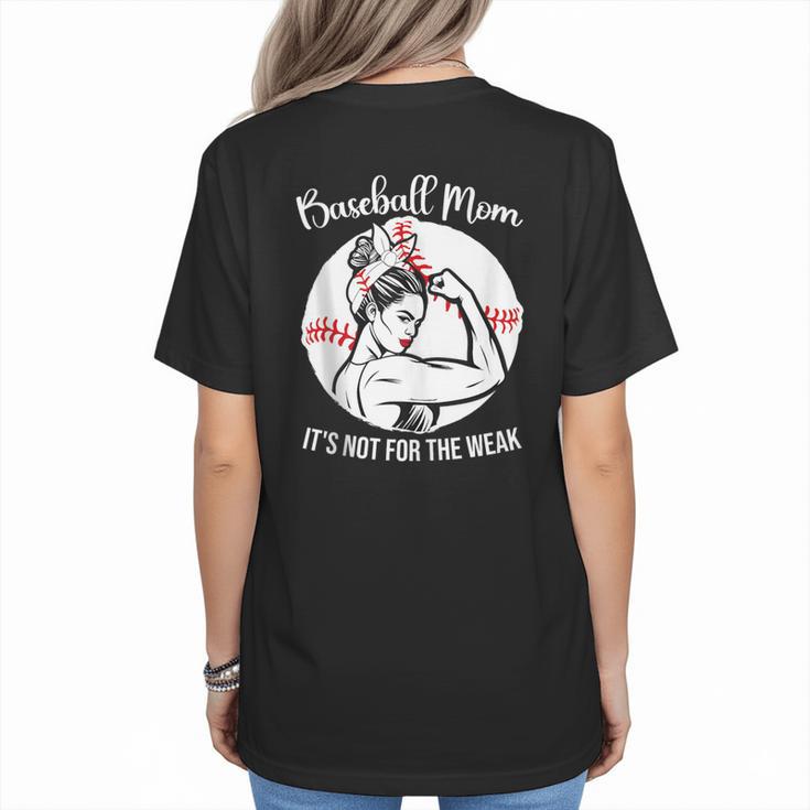 Baseball Mom It's Not For The Weak Funny Baseball Mom Women Women's T-Shirt Back Print