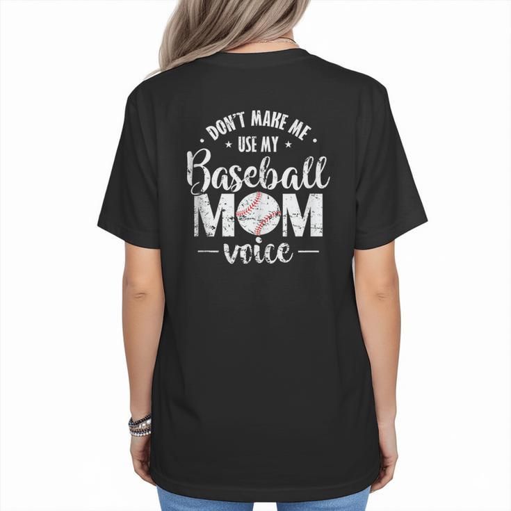 Don't Make Me Use My Baseball Mom Voice Women's T-Shirt Back Print