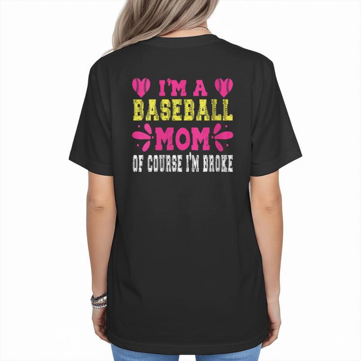 I'm A Baseball Mom Of Course I'm Broke Baseball Mom Women's T-Shirt Back Print