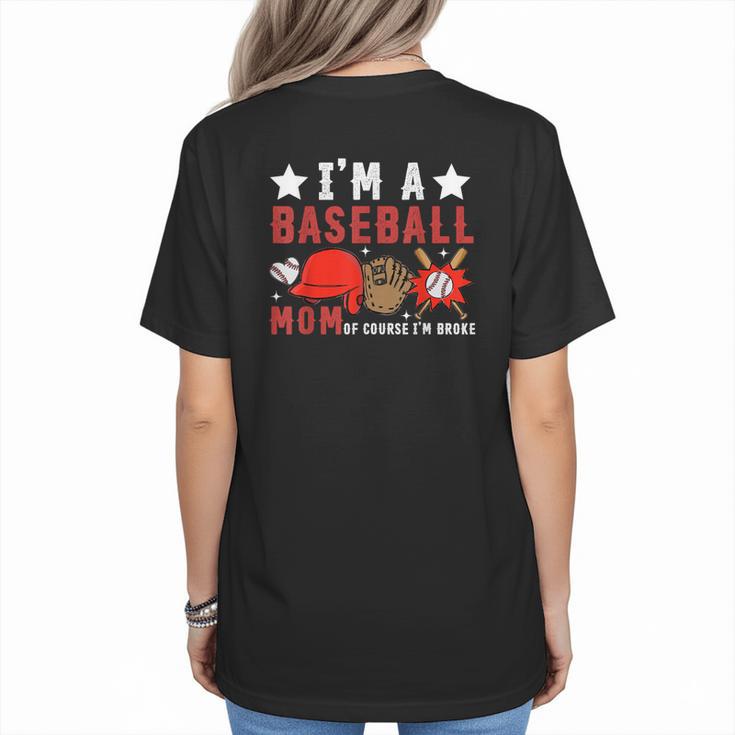 I'm A Baseball Mom Of Course I'm Broke Women's T-Shirt Back Print