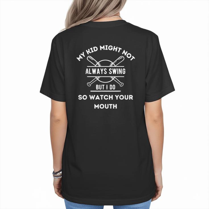 My Kid Might Not Always Swing But I Do Baseball Mom Women's T-Shirt Back Print