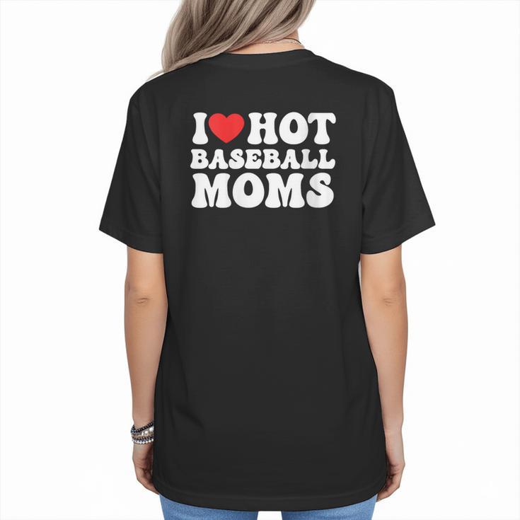 I Love Hot Baseball Moms Sport Men Women I Heart Hot Moms Women's T-Shirt Back Print