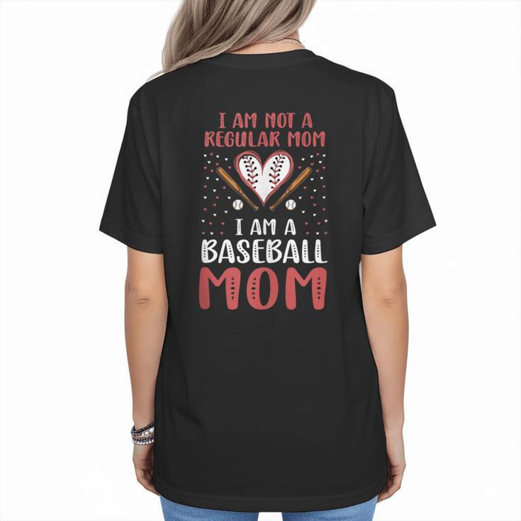 I Am Not a Regular Mom I Am a Baseball Mom Women's T-Shirt Back Print