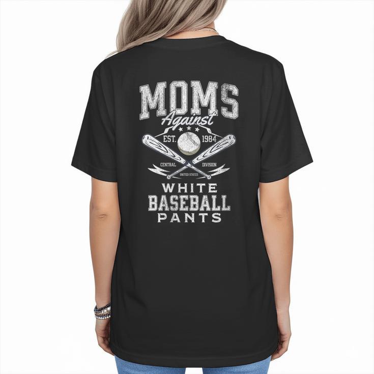 Women's Baseball Mom Moms Against Baseball Pants Proud Women's T-Shirt Back Print
