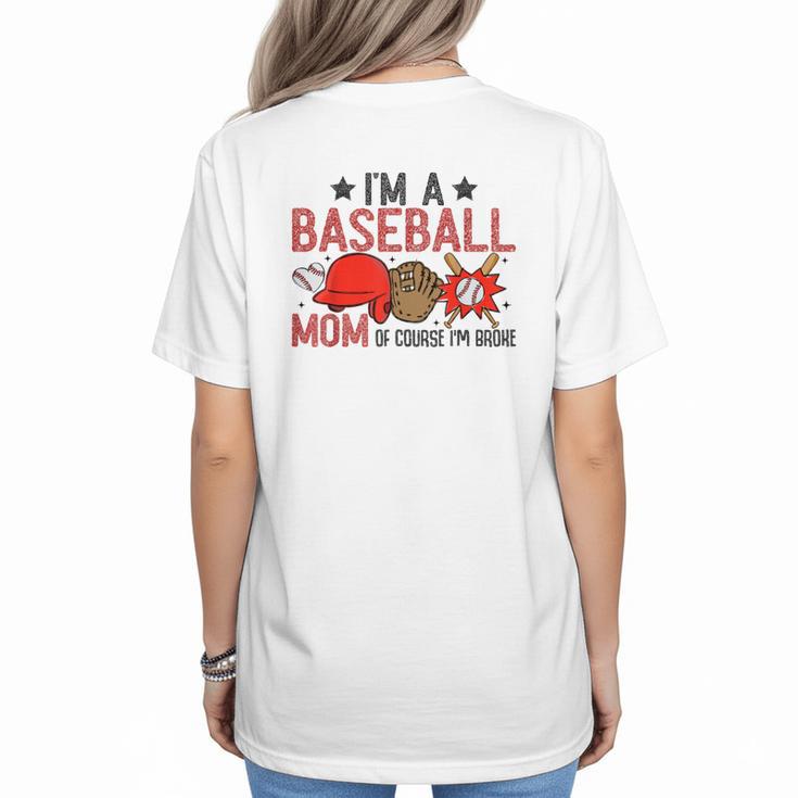 Baseball Mom I'm A Baseball Mom Of Course I'm Broke Women's T-Shirt Back Print