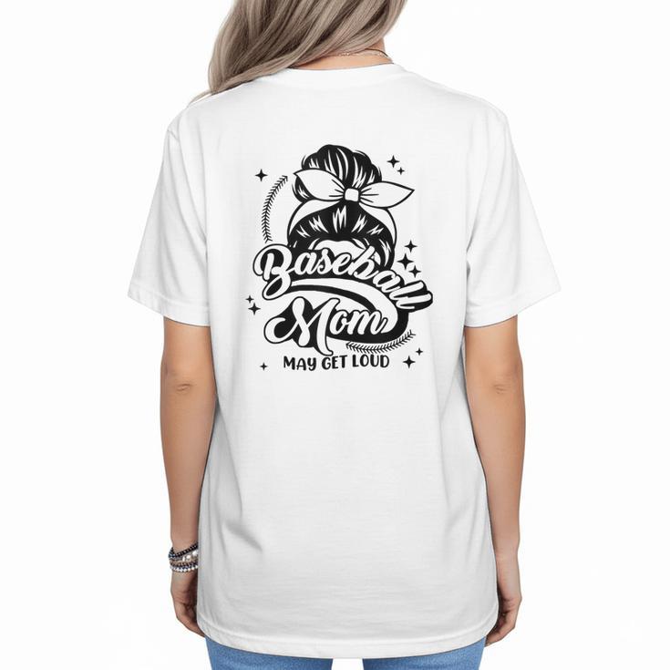 Baseball Mom May Get Loud Messy Bun Mother's Day Women's T-Shirt Back Print