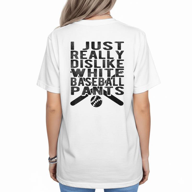 I Dislike Baseball Pants Softball Tball Baseball Mom Women's T-Shirt Back Print