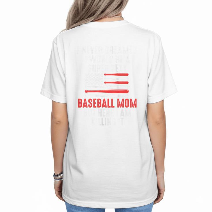 I Never Dreamed I Would Be a Super Sexy Baseball Mom Sport Women's T-Shirt Back Print