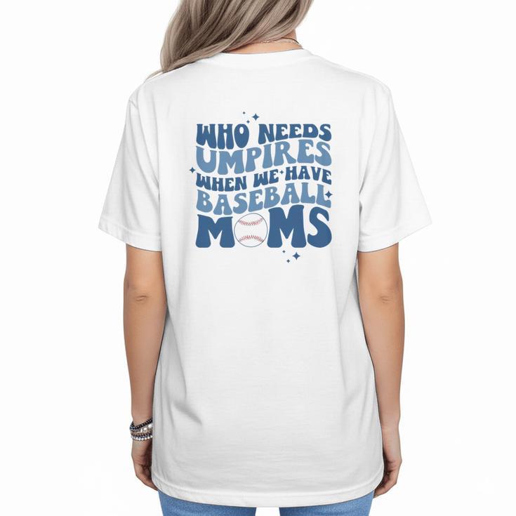 Who Needs Umpires When We Have Baseball Moms Groovy Retro Women's T-Shirt Back Print