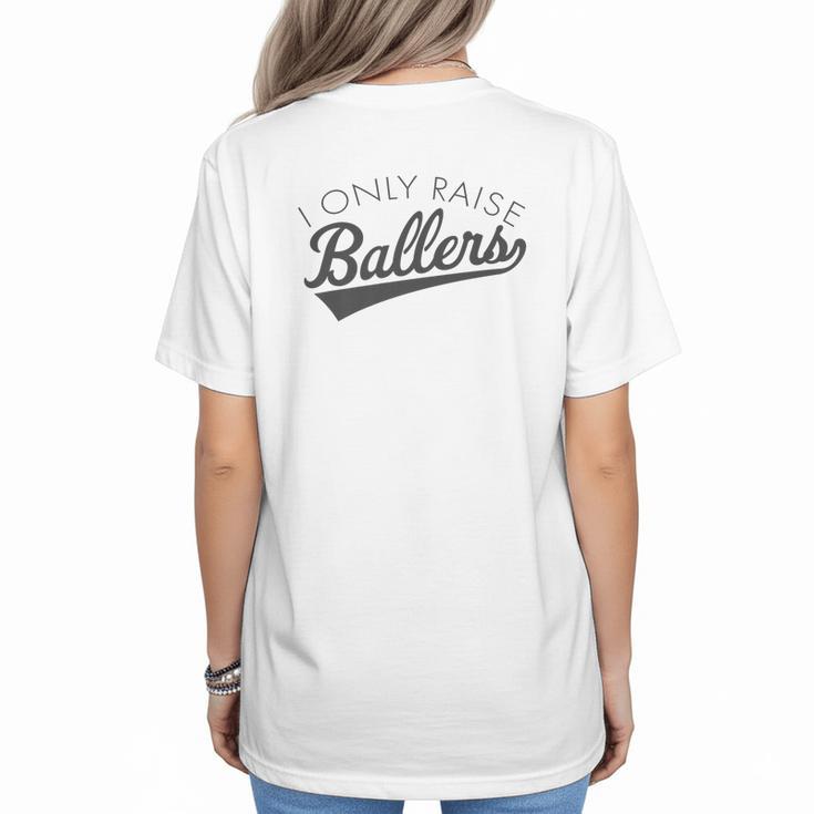 I Only Raise Ballers Baseball Mom & Parent Sports Premium Women's T-Shirt Back Print