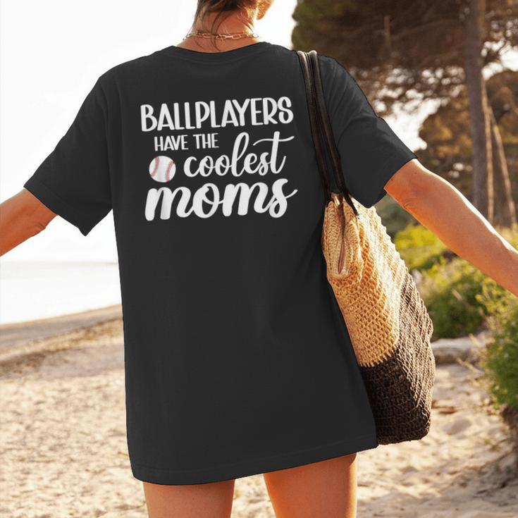 Ballplayers Have The Coolest Moms Baseball Mom Women's T-Shirt Back Print Ballplayers Have The Coolest Moms Baseball Mom Women's T-Shirt Back Print