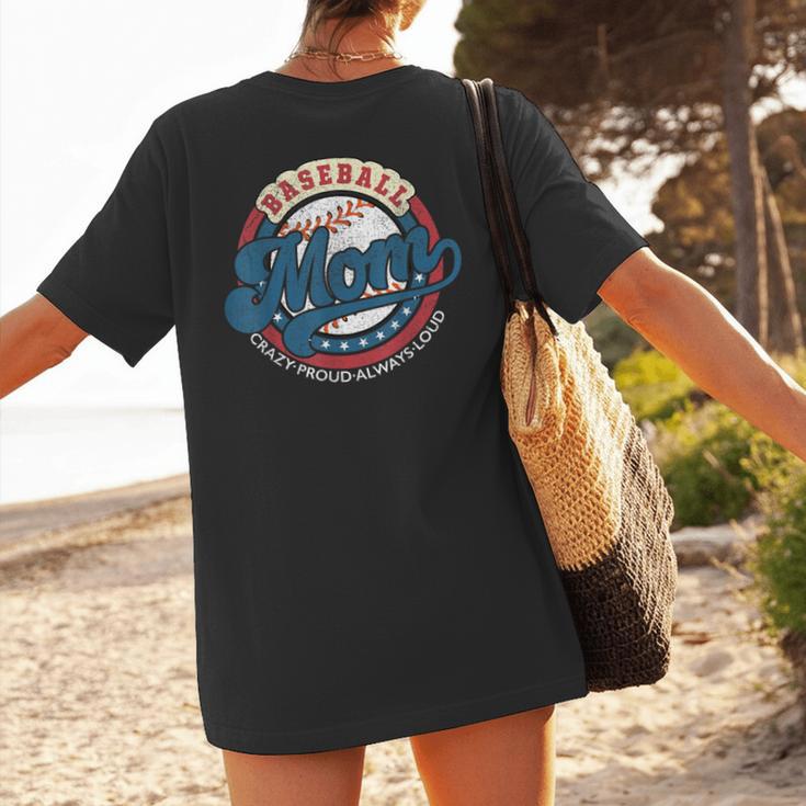 Baseball Mom Crazy Proud Always Loud Mother's Day Women's T-Shirt Back Print