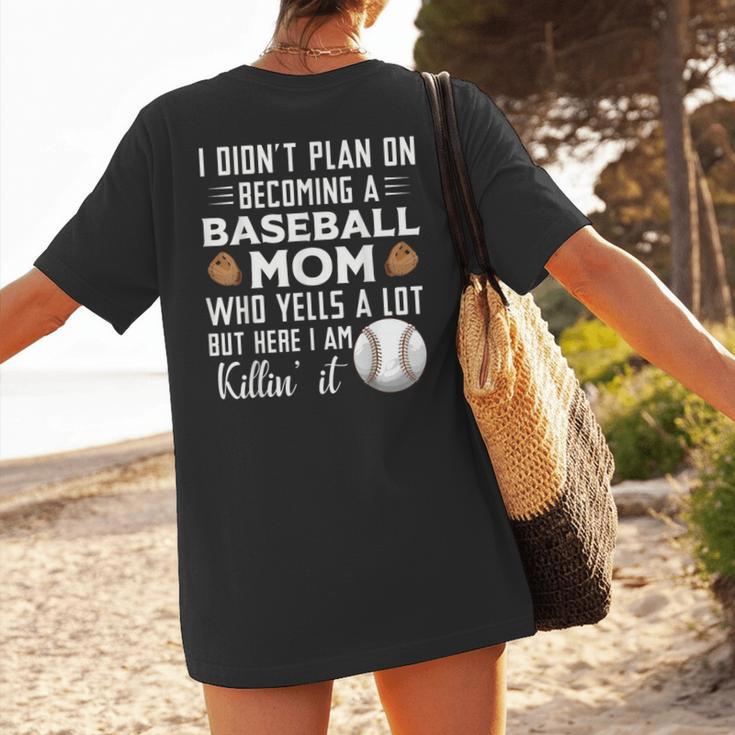 I Didn't Plan On Becoming a Baseball Mom Mother's Day Women's T-Shirt Back Print I Didn't Plan On Becoming a Baseball Mom Mother's Day Women's T-Shirt Back Print