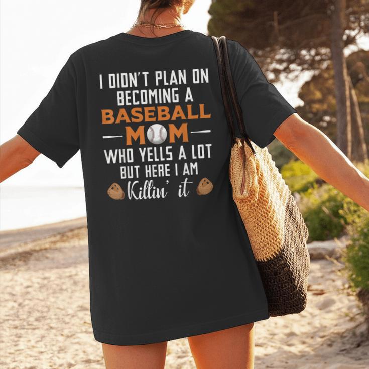 I Didn't Plan On Becoming a Baseball Mom Women's T-Shirt Back Print